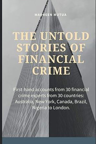 The Untold Stories of Financial Crime by Maureen Mutua